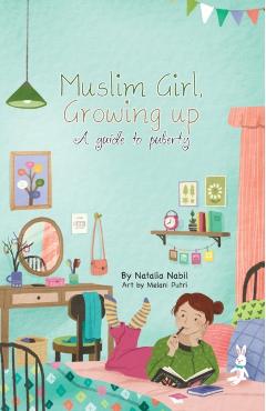 Muslim Girl, Growing Up: A Guide to Puberty - Natalia Nabil