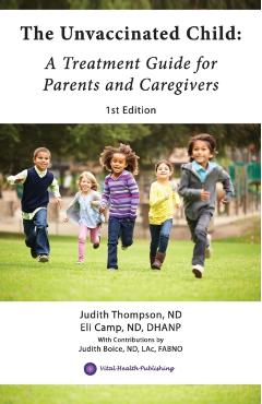 The Unvaccinated Child: A Treatment Guide for Parents and Caregivers - Eli Camp Nd Dhanp