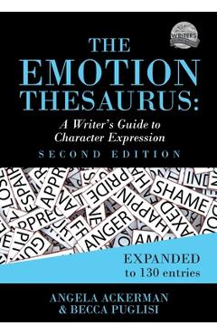 The Emotion Thesaurus: A Writer\'s Guide to Character Expression (Second Edition) - Angela Ackerman