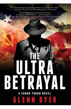 The Ultra Betrayal: A Classic World War II Spy Thriller - Glenn Dyer