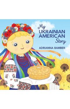 My Ukrainian American Story - Adrianna Oksana Bamber