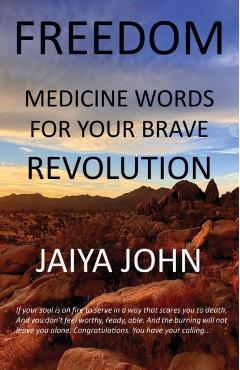 Freedom: Medicine Words for Your Brave Revolution - Jaiya John