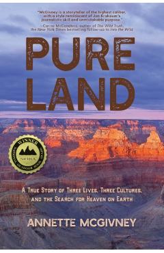 Pure Land: A True Story of Three Lives, Three Cultures and the Search for Heaven on Earth - Annette Mcgivney