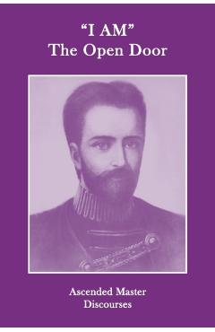 I AM The Open Door: Ascended Master Discourses - Ascended Masters