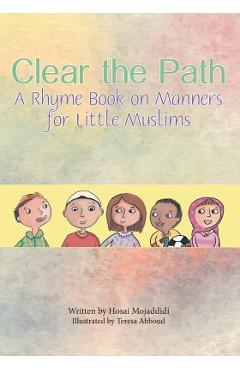 Clear the Path: A Rhyme Book on Manners for Little Muslims - Hosai Mojaddidi