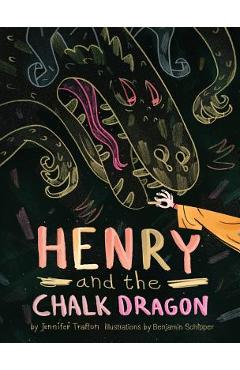 Henry and the Chalk Dragon - Jennifer Trafton