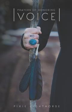 Prayers of Honoring Voice - Pixie Lighthorse