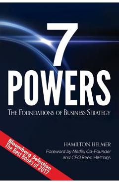 7 Powers: The Foundations of Business Strategy - Hamilton Helmer
