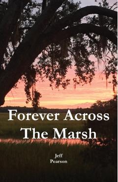Forever Across The Marsh - Jeffrey M. Pearson