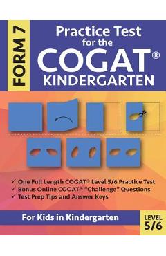 Practice Test for the CogAT Kindergarten Form 7 Level 5/6: Gifted and Talented Test Prep for Kindergarten, CogAT Kindergarten Practice Test; CogAT For - Gifted And Talented Test Prep Team