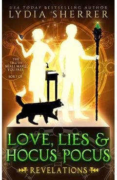 Love, Lies, and Hocus Pocus Revelations - Lydia Sherrer