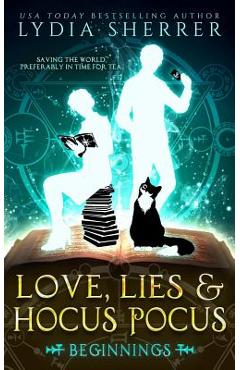 Love, Lies, and Hocus Pocus Beginnings - Lydia Sherrer