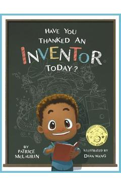 Have You Thanked an Inventor Today? - Patrice Mclaurin