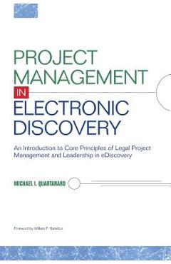 Project Management in Electronic Discovery - Michael I. Quartararo