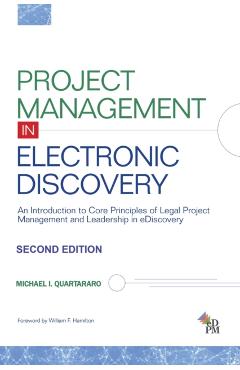 Project Management in Electronic Discovery - Michael I. Quartararo