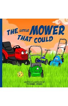 The Little Mower That Could - Yvonne Jones