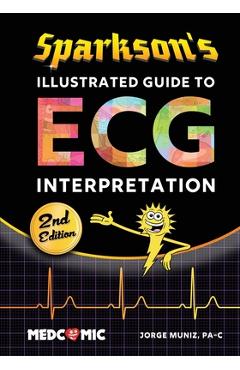 Sparkson\'s Illustrated Guide to ECG Interpretation, 2nd Edition - Jorge Muniz