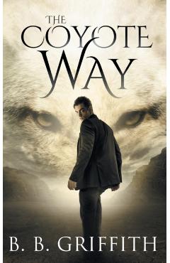 The Coyote Way (Vanished, #3) - B. B. Griffith