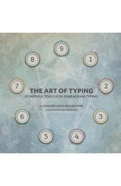 The Art of Typing: Powerful Tools for Enneagram Typing - Ginger Lapid-bogda