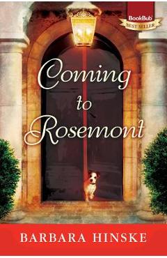 Coming to Rosemont: The First Novel in the Rosemont Series - Barbara Hinske