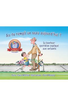 As-Tu Rempli Un Seau Aujourd'hui ?: Le Bonheur Quotidien Expliqu� Aux Enfants - Carol Mccloud