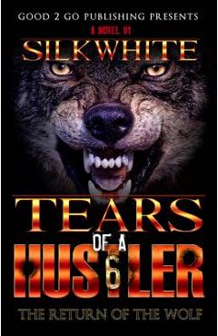 Tears of a Hustler 6 - Silk White
