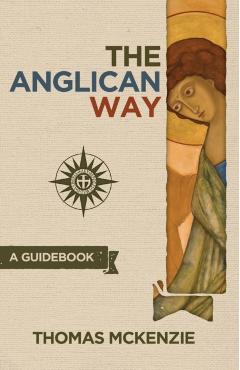 The Anglican Way: A Guidebook - Thomas Mckenzie