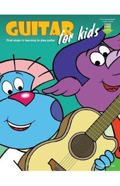 Guitar for Kids: First Steps in Learning to Play Guitar with Audio & Video - Gareth Evans