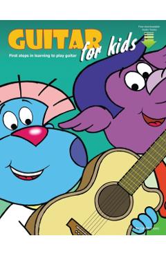 Guitar for Kids: First Steps in Learning to Play Guitar with Audio & Video - Gareth Evans
