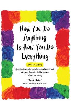 How You Do Anything Is How You Do Everything - Cheri Huber