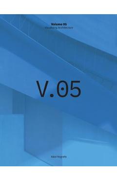 Visualizing Architecture Volume 5: Architecture Portfolio - Alex Hogrefe