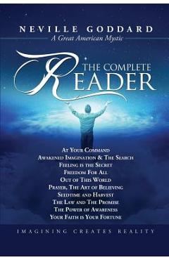 Neville Goddard: The Complete Reader - Neville Goddard