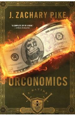 Orconomics: A Satire - J. Zachary Pike