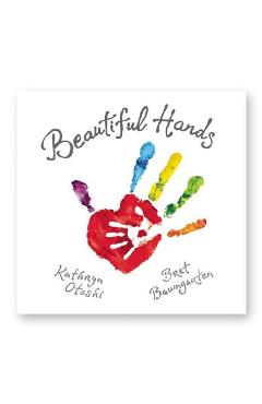 Beautiful Hands - Kathryn Otoshi