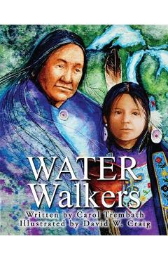 Water Walkers: Walking Lake Superior - Carol Ann Trembath