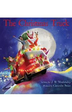 The Christmas Truck - J. B. Blankenship