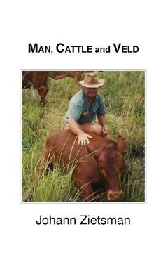 MAN, CATTLE and VELD - Johann Zietsman