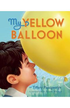My yellow balloon - tiffany papageorge