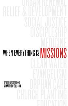 When Everything Is Missions - Denny Spitters