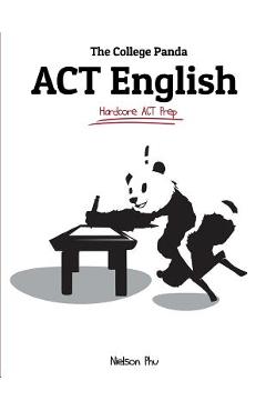 The College Panda's ACT English: Advanced Guide and Workbook - Nielson Phu