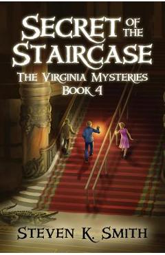 Secret of the Staircase - Steven K. Smith
