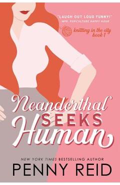Neanderthal Seeks Human: A Smart Romance - Penny Reid