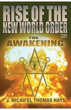 Rise of the New World Order 2: The Awakening - J. Micah\'el Thomas Hays
