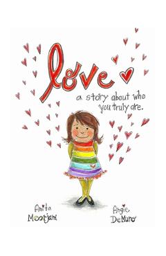 Love: A story about who you truly are. - Angie Demuro