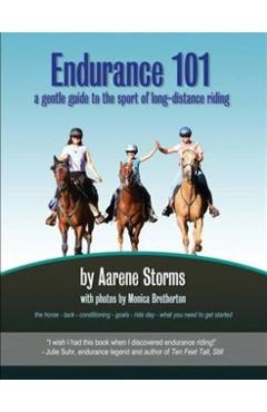Endurance 101: a gentle guide to the sport of long-distance riding - Aarene Storms
