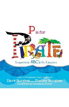 P is for PIRATE: Inspirational ABC\'s for Educators - Dave Burgess