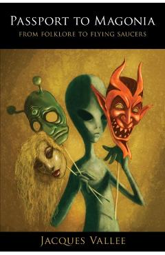 Passport to Magonia: From Folklore to Flying Saucers - Jacques Vallee
