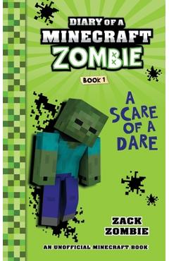 Diary of a Minecraft Zombie Book 1: A Scare of a Dare - Zack Zombie