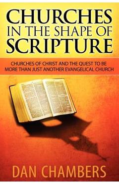 Churches in the Shape of Scripture - Dan Chambers