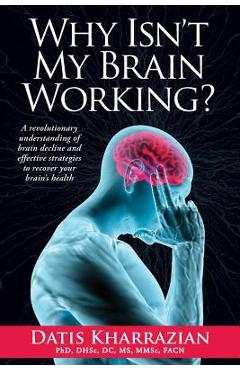 Why Isn\'t My Brain Working? - Datis Kharrazian